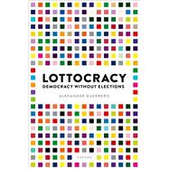 Lottocracy Democracy Without Elections 9780198856368