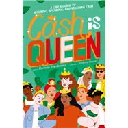 Cash is Queen A Girl's Guide to Securing, Spending and Stashing Cash 9780711276369