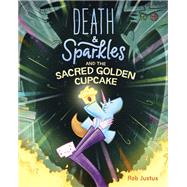 Death & Sparkles and the Sacred Golden Cupcake Book 2 9781797206370