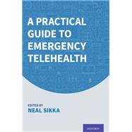 A Practical Guide to Emergency Telehealth 9780190066475