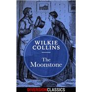 The Moonstone (Diversion Classics) 9781682306482