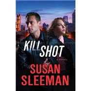 Kill Shot A Novel 9781455596492