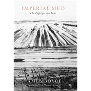 Imperial Mud The Fight for the Fens 9781785786501