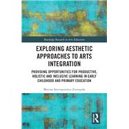 Exploring Aesthetic Approaches to Arts Integration 9781032506524