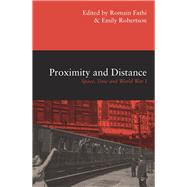 Proximity and Distance Space, Time and World War I 9780522876536