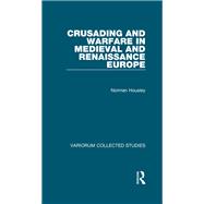 Crusading and Warfare in Medieval and Renaissance Europe 9781003556541