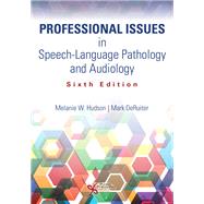 Professional Issues in Speech-Language Pathology and Audiology, Sixth Edition 9781635506556