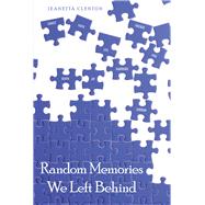 Random Memories We Left Behind 9781973656562