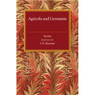 De Vita Iulii Agricolae, De Origine Et Moribus Germanorum 9781107486591