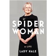 Spider Woman A Life - by the former President of the Supreme Court 9781847926593