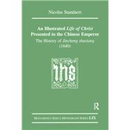 An Illustrated Life of Christ Presented to the Chinese Emperor 9781351576659