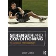 Strength and Conditioning: A concise introduction 9780415666664