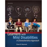 Learners with Mild Disabilities A Characteristics Approach, Loose-Leaf Version 9780134256689