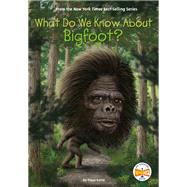 What Do We Know About Bigfoot? 9780593386705