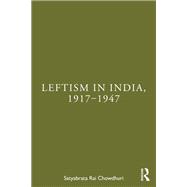 Leftism in India, 1917–1947 9781041016717