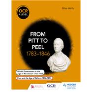 OCR A Level History: From Pitt to Peel 1783-1846 9781471836718