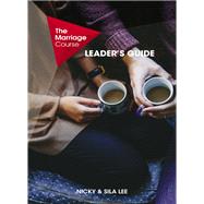 The Marriage Course Leader's Guide 9780310116721