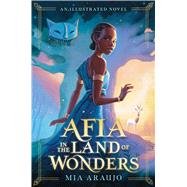 Afia in the Land of Wonders 9781338856729