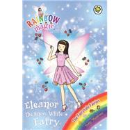 Rainbow Magic: Eleanor the Snow White Fairy The Fairytale Fairies Book 2 9781408336731
