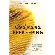 Biodynamic Beekeeping 9781782506744