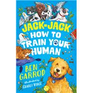 Jack-Jack, How to Train Your Human 9781035906758