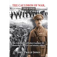 The Cauldron of War, 1914-1918 9781796046762