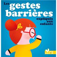 Les gestes barrières expliqués aux enfants 9782017866763