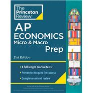 Princeton Review AP Economics Micro & Macro Prep, 21st Edition 4 Practice Tests + Complete Content Review + Strategies & Techniques 9780593516799