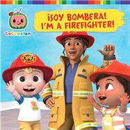 ¡Soy Bombera! / I'm a Firefighter! (Spanish-English bilingual edition) 9781665946810