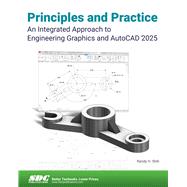 Principles and Practice An Integrated Approach to Engineering Graphics and AutoCAD 2025 9781630576813