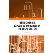 Justice Denied: Exploring Inequities in the Legal System 9781003496823