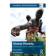 Global Poverty: Global Governance and Poor People in the Post-2015 Era 9781138826823