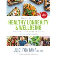 Manual of Healthy Longevity & Wellbeing A Three Step Plan 9781743796825