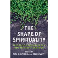 The Shape of Spirituality 9780231216845