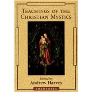 Teachings of the Christian Mystics 9781611806908