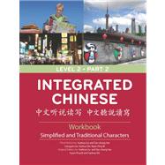 Integrated Chinese Level 2 Workbook: Simplified and Traditional Characters 9780887276927