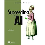 Succeeding With Ai 9781617296932