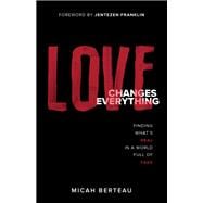 Love Changes Everything 9780800736941