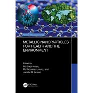 Metallic Nanoparticles for Health and the Environment 9781000966947