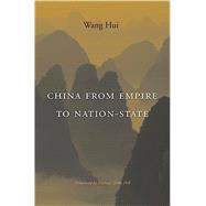 China from Empire to Nation-state 9780674046955