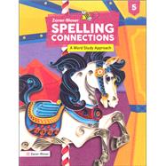 Spelling Connections: A Word Study Approach Grade 5 9781453136973