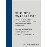 Business Enterprises—Legal Structures, Governance, and Policy: Cases, Materials, and Problems, Fifth Edition 9781531026981