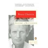 Anatomy of Restlessness : Selected Writings 1969-1989 9780140256987