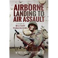 Airborne Landing to Air Assault 9781526746993