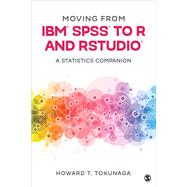 Moving from IBM® SPSS® to R and RStudio® 9781071817018