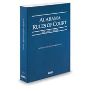 Alabama Rules of Court - State, 2023 ed. (Vol. I, Alabama Court Rules) 9781731987020