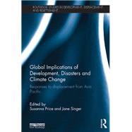 Global Implications of Development, Disasters and Climate Change: Responses to Displacement from Asia Pacific 9781138057029