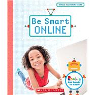 Be Smart Online (Rookie Get Ready to Code) 9780531137031