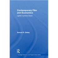 Contemporary Film and Economics: Lights! Camera! Econ! 9780815367031