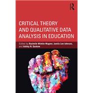 Critical Theory and Qualitative Data Analysis in Education 9781138067035
